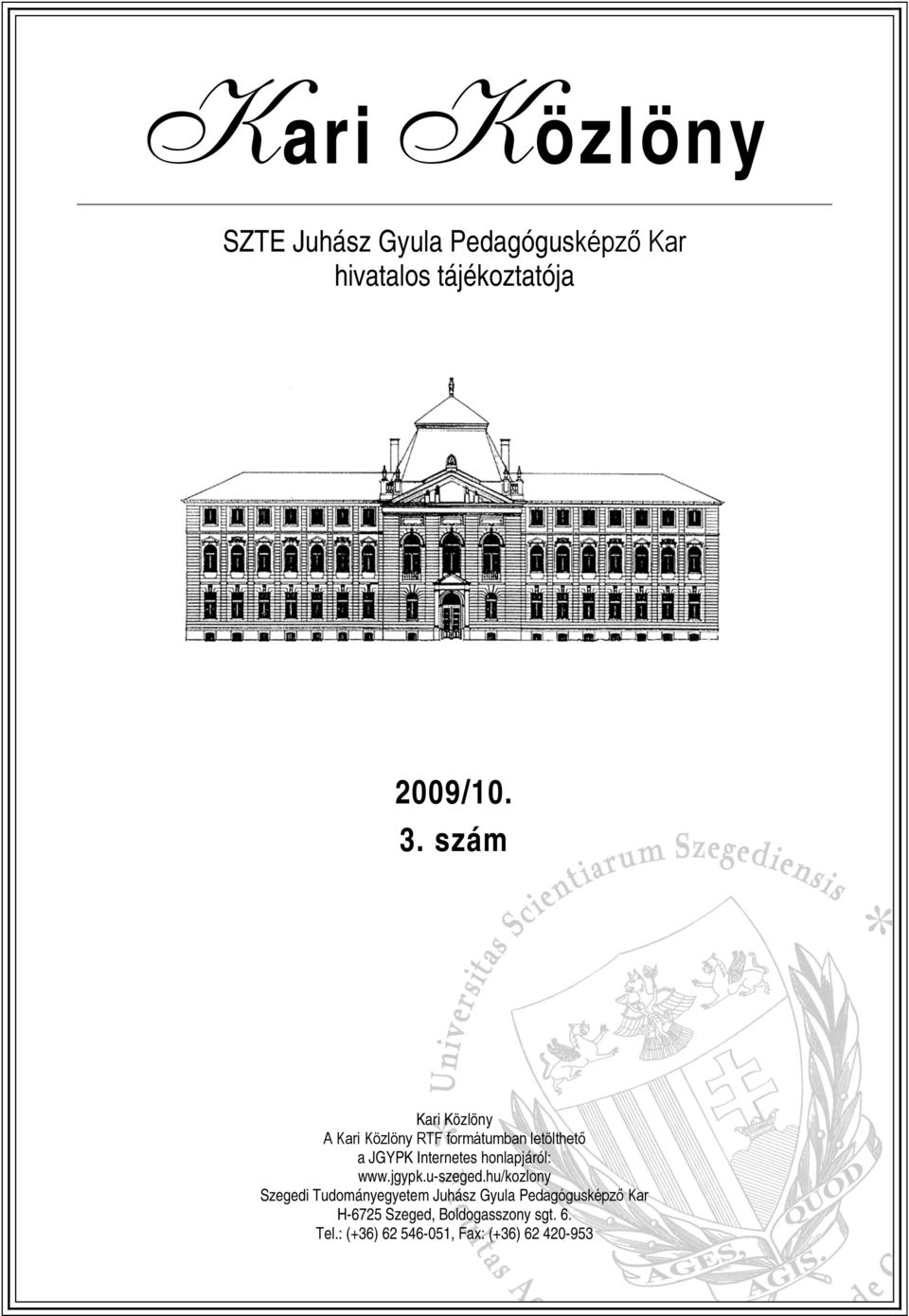 SZTE Juhász Gyula Pedagógusképző Kar hivatalos tájékoztatója. 2009/ szám.  Kari Közlöny - PDF Ingyenes letöltés