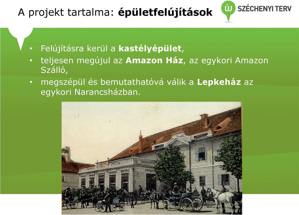 Ház, az egykori Amazon Szálló, megszépül és