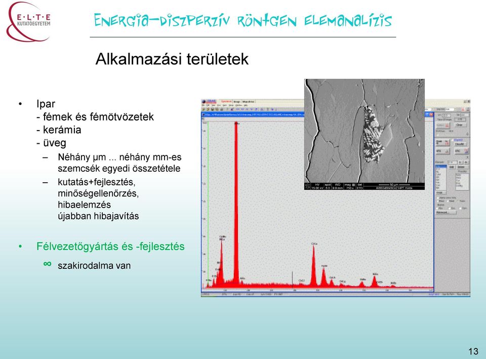 .. néhány mm-es szemcsék egyedi összetétele kutatás+fejlesztés,