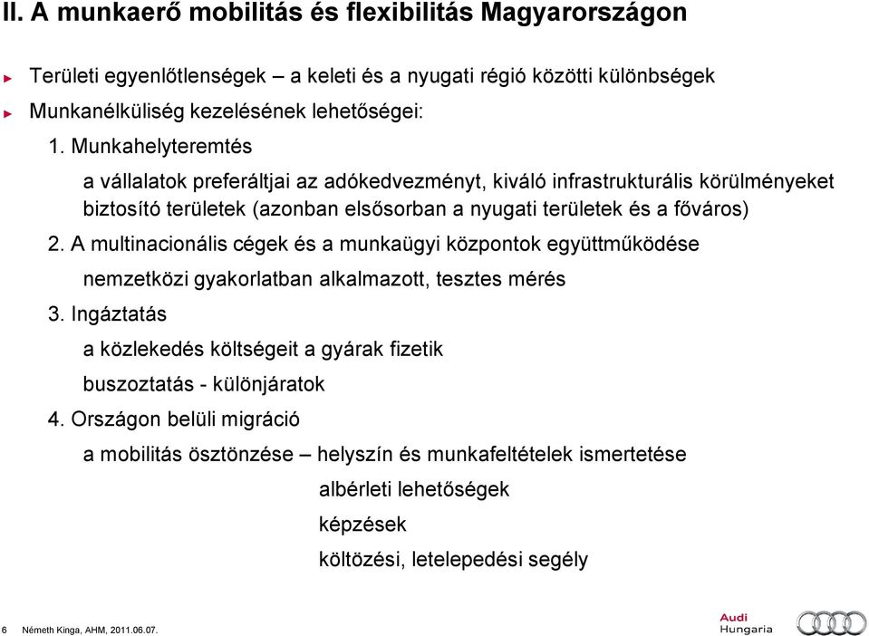 A multinacionális cégek és a munkaügyi központok együttműködése nemzetközi gyakorlatban alkalmazott, tesztes mérés 3.