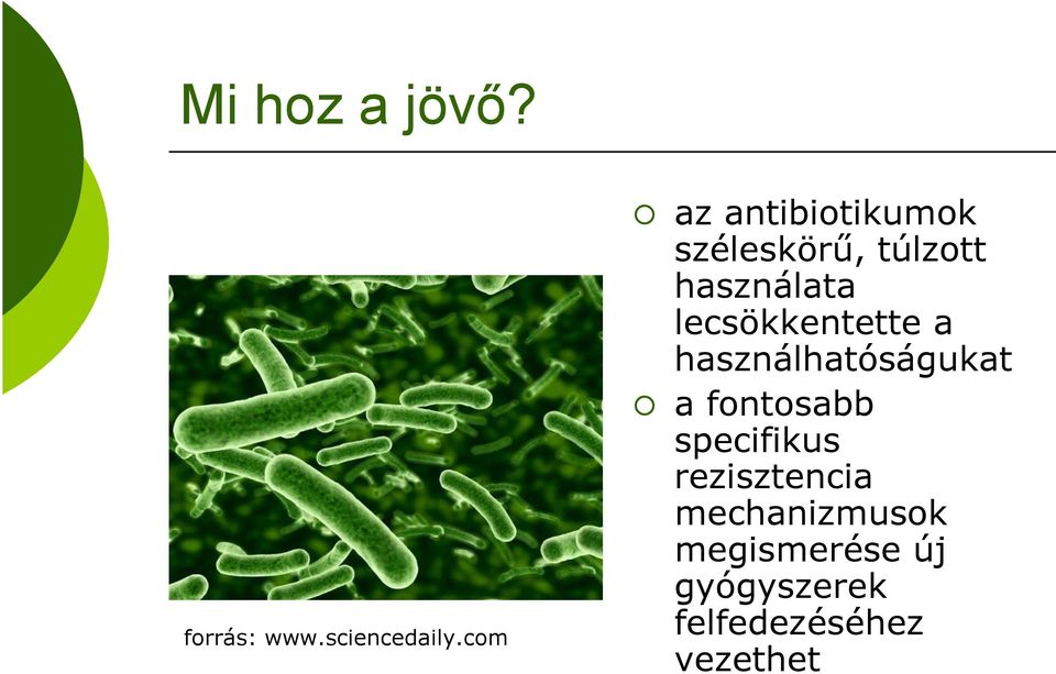 lecsökkentette a használhatóságukat a fontosabb