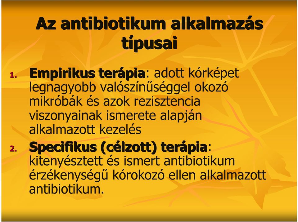 mikróbák és azok rezisztencia viszonyainak ismerete alapján alkalmazott
