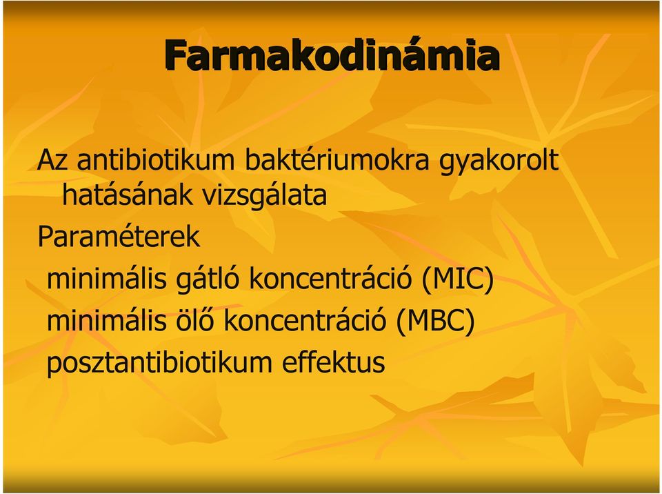 Paraméterek minimális gátló koncentráció (MIC)