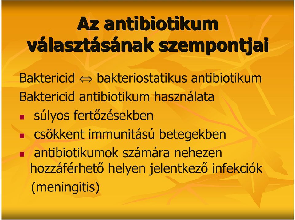 használata súlyos fertızésekben csökkent immunitású betegekben