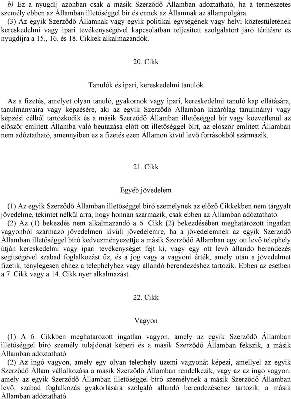 15., 16. és 18. Cikkek alkalmazandók. 20.
