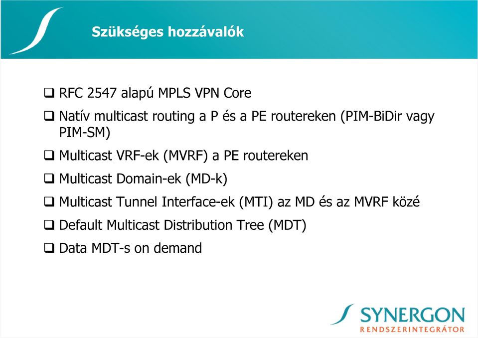 routereken Multicast Domain-ek (MD-k) Multicast Tunnel Interface-ek (MTI) az