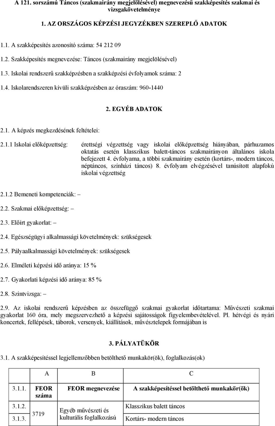 Iskolarendszeren kívüli szakképzésben az óraszám: 960-14