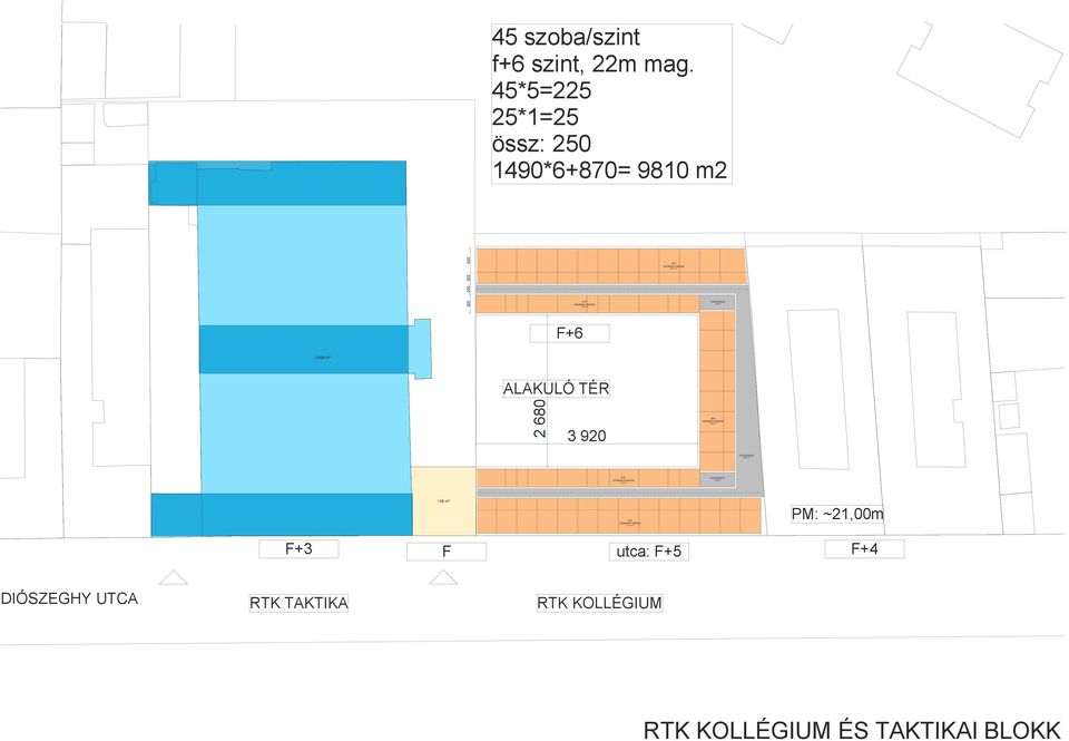SZOBAEGYSÉGEK 294,73 m 2 16,29 m 2 F+6 2 608 m 2 ALAKULÓ TÉR 2 680 3 920 SZOBAEGYSÉGEK 176,08 m 2