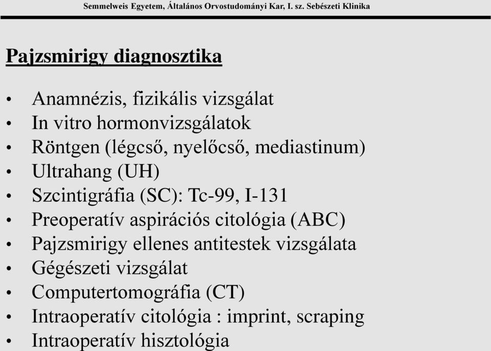 Semmelweis Egyetem, Általános Orvostudományi Kar, I. sz. Sebészeti Klinika  Az endokrin szervek sebészete - PDF Free Download