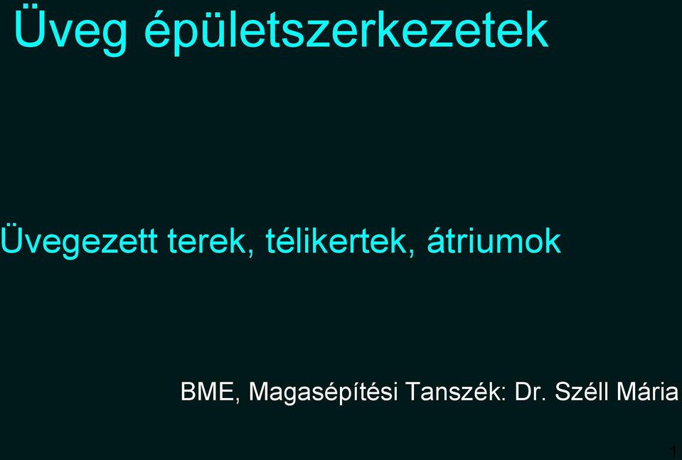 télikertek, átriumok BME,