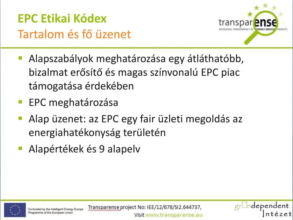 támogatása érdekében EPC meghatározása Alap üzenet: az EPC egy fair