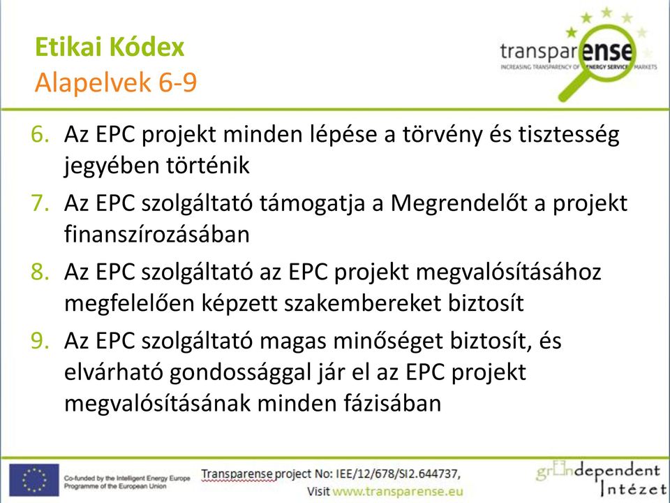 Az EPC szolgáltató támogatja a Megrendelőt a projekt finanszírozásában 8.