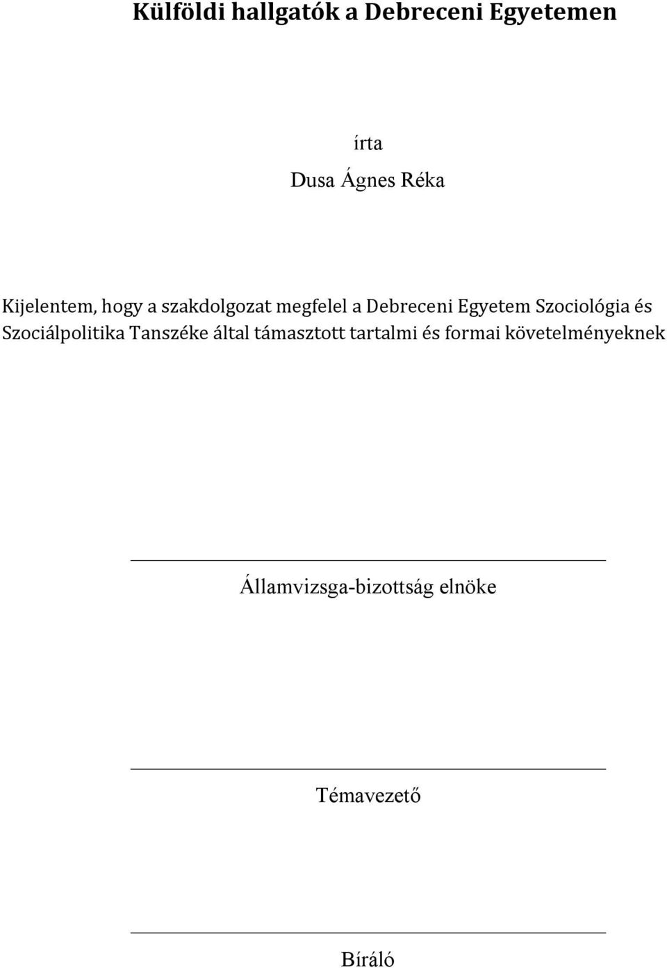 Szociológia és Szociálpolitika Tanszéke által támasztott tartalmi