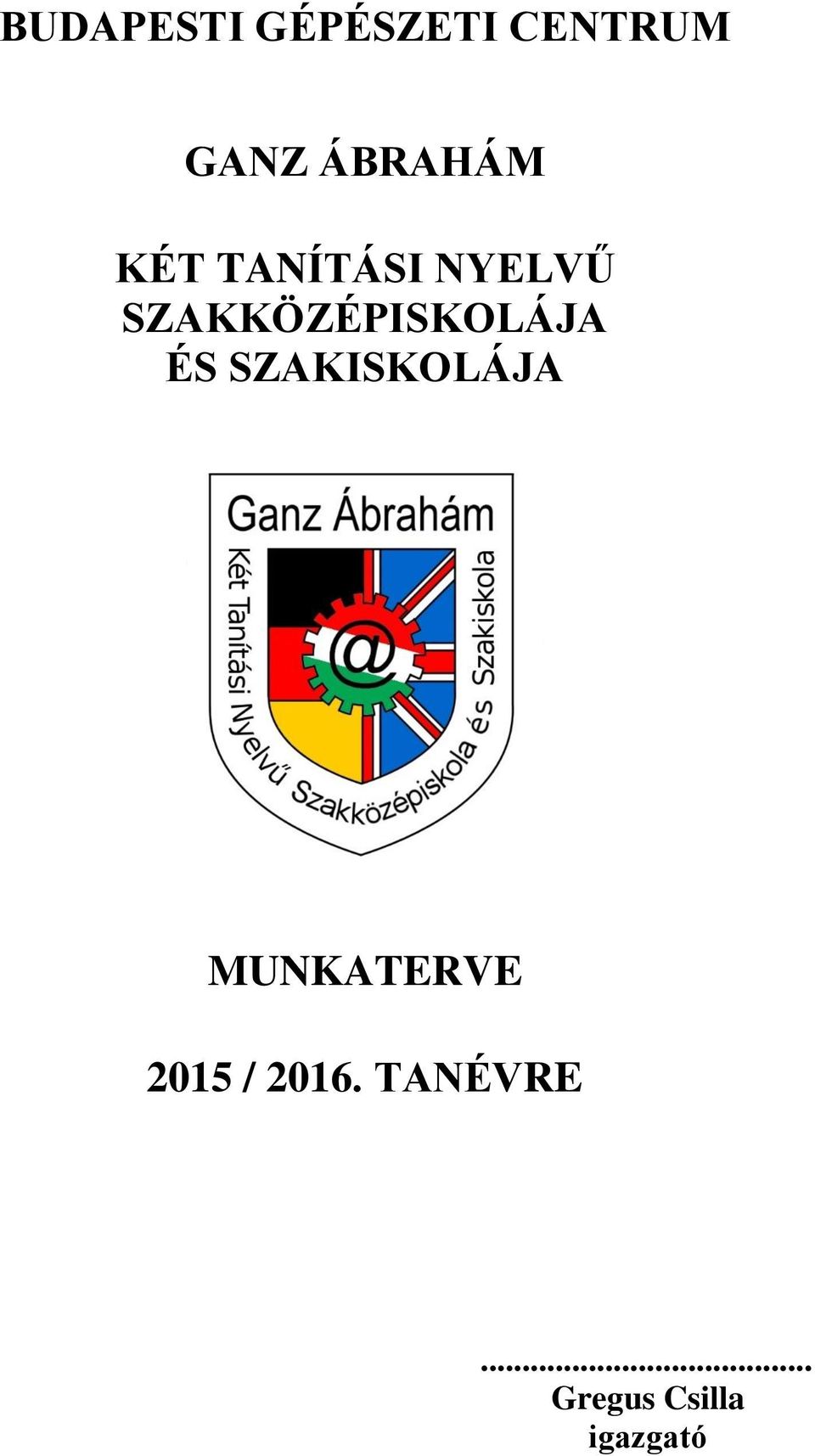 SZAKKÖZÉPISKOLÁJA ÉS SZAKISKOLÁJA