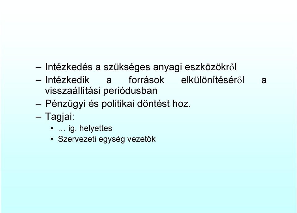 visszaállítási periódusban Pénzügyi és