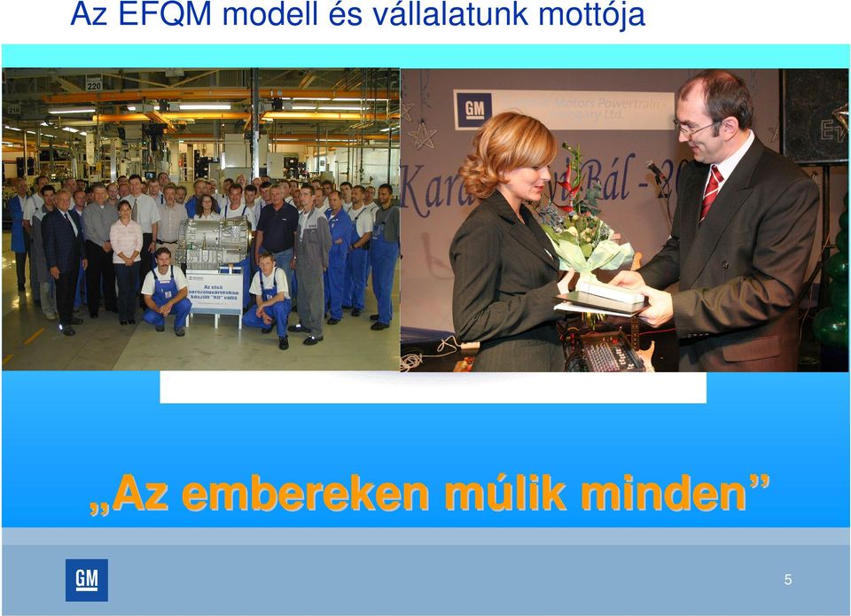 mottója Az