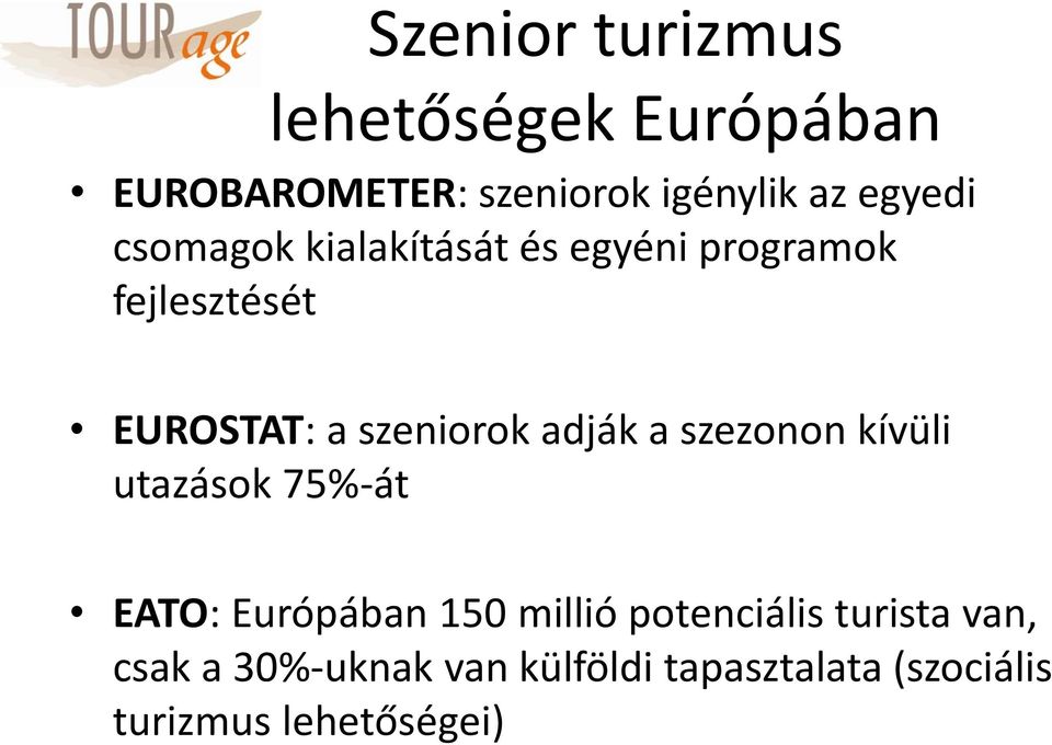 szeniorok adják a szezonon kívüli utazások 75%-át EATO: Európában 150 millió