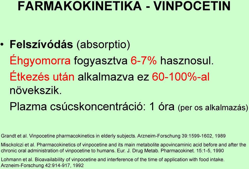 Arzneim-Forschung 39:1599-1602, 1989 Misckolczi et al.