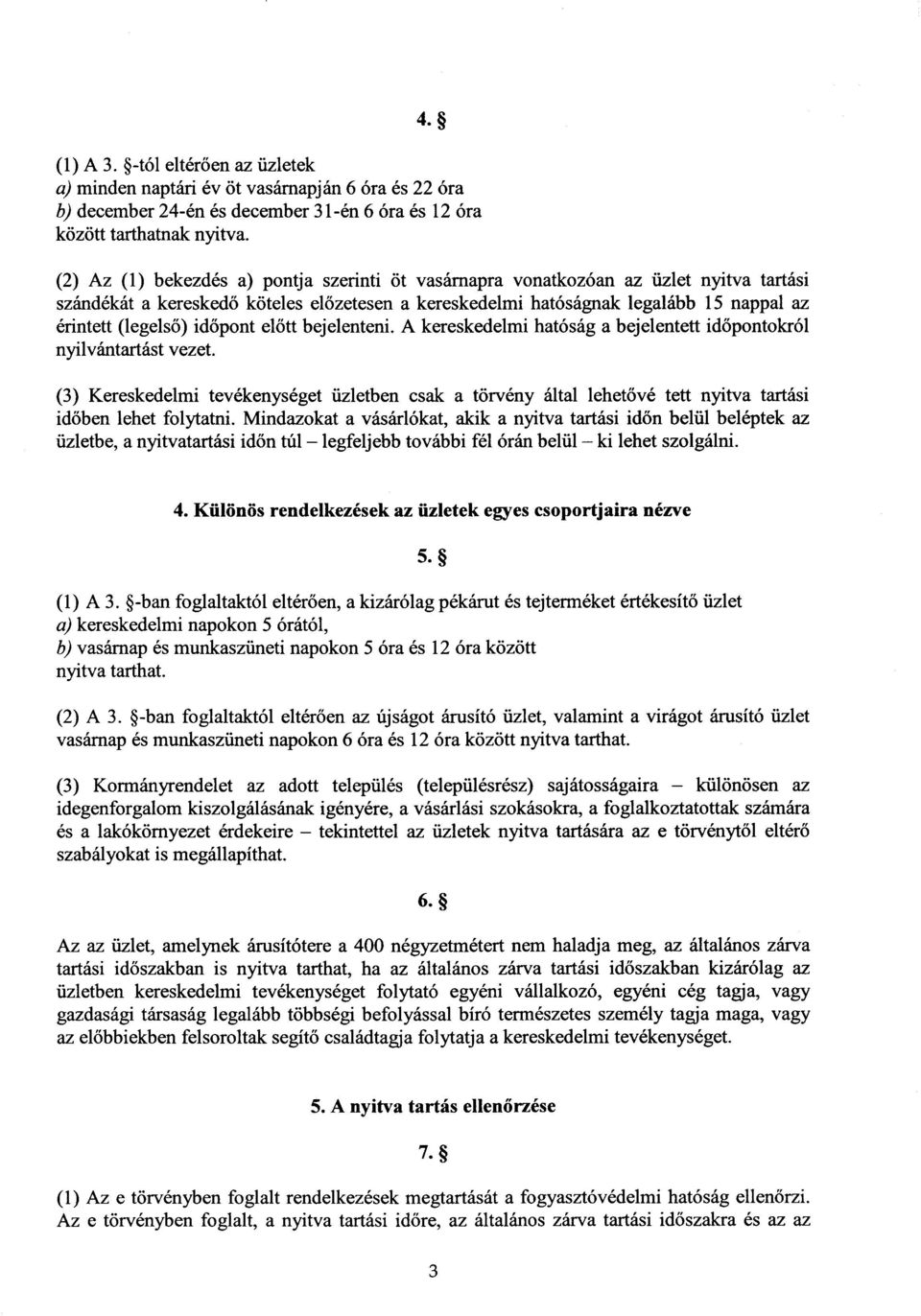 id őpont előtt bejelenteni. A kereskedelmi hatóság a bejelentett időpontokról nyilvántartást vezet.