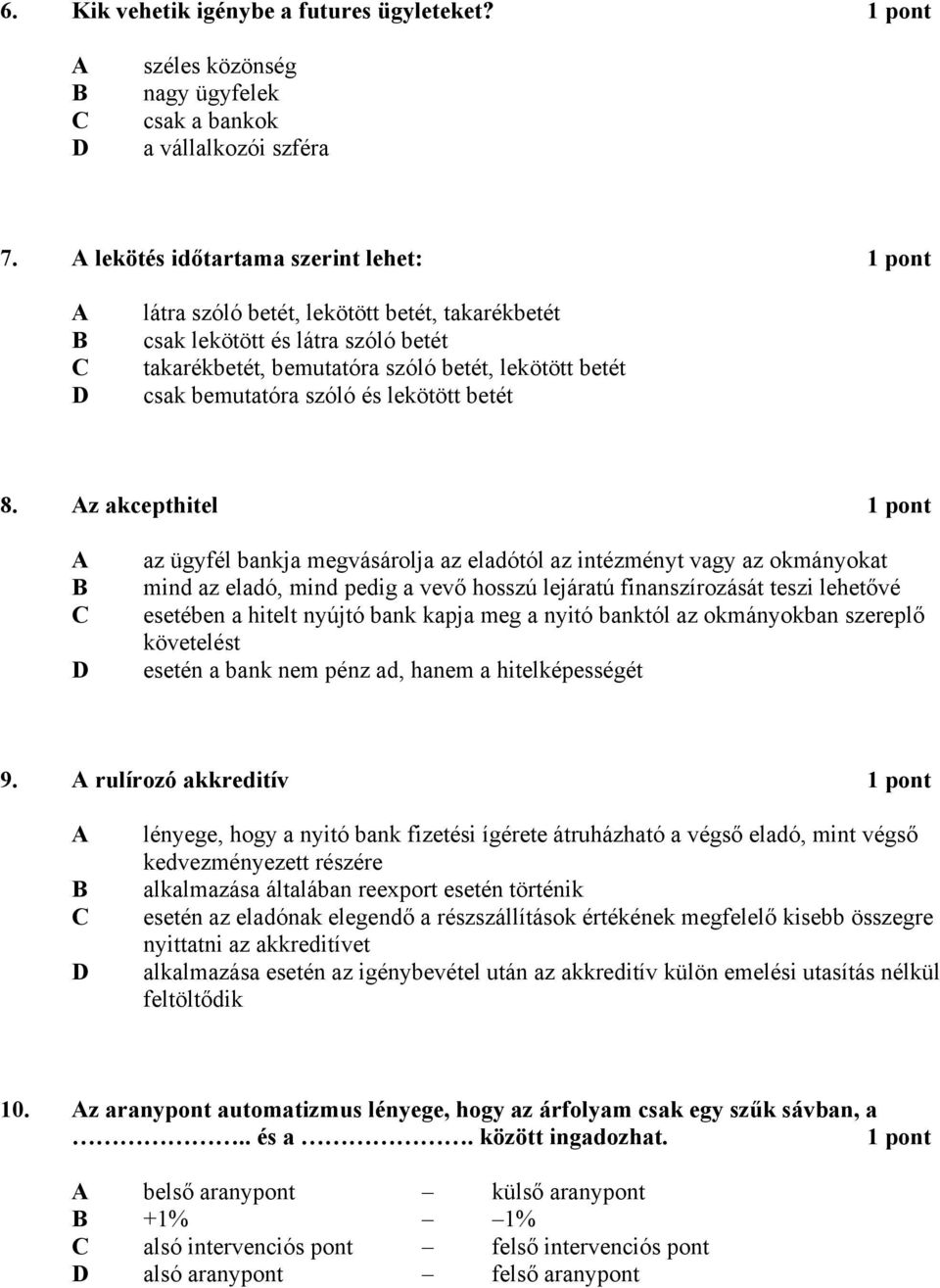 és lekötött betét 8.
