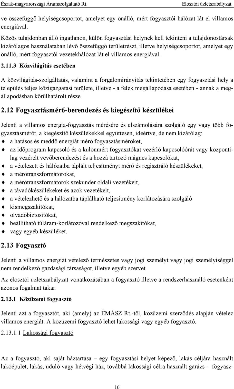 mért fogyasztói vezetékhálózat lát el villamos energiával. 2.11.