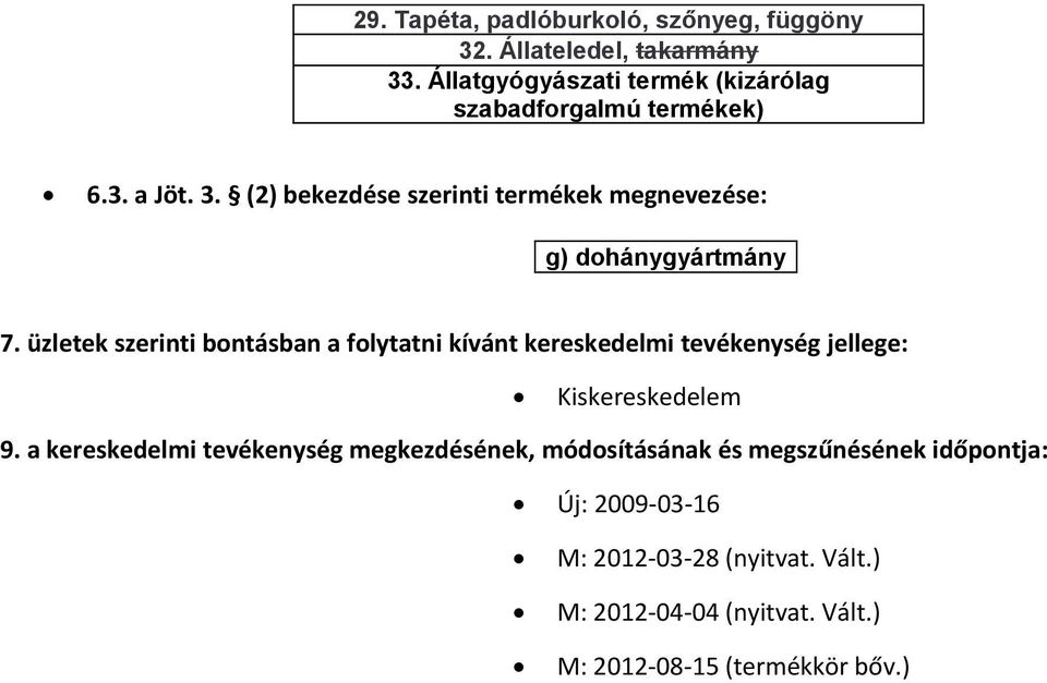 Állatgyógyászati termék (kizárólag szabadforgalmú termékek) g)