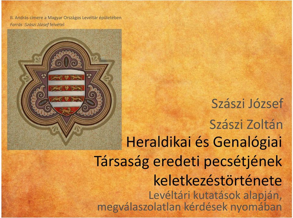 Heraldikai és Genalógiai Társaság eredeti pecsétjének