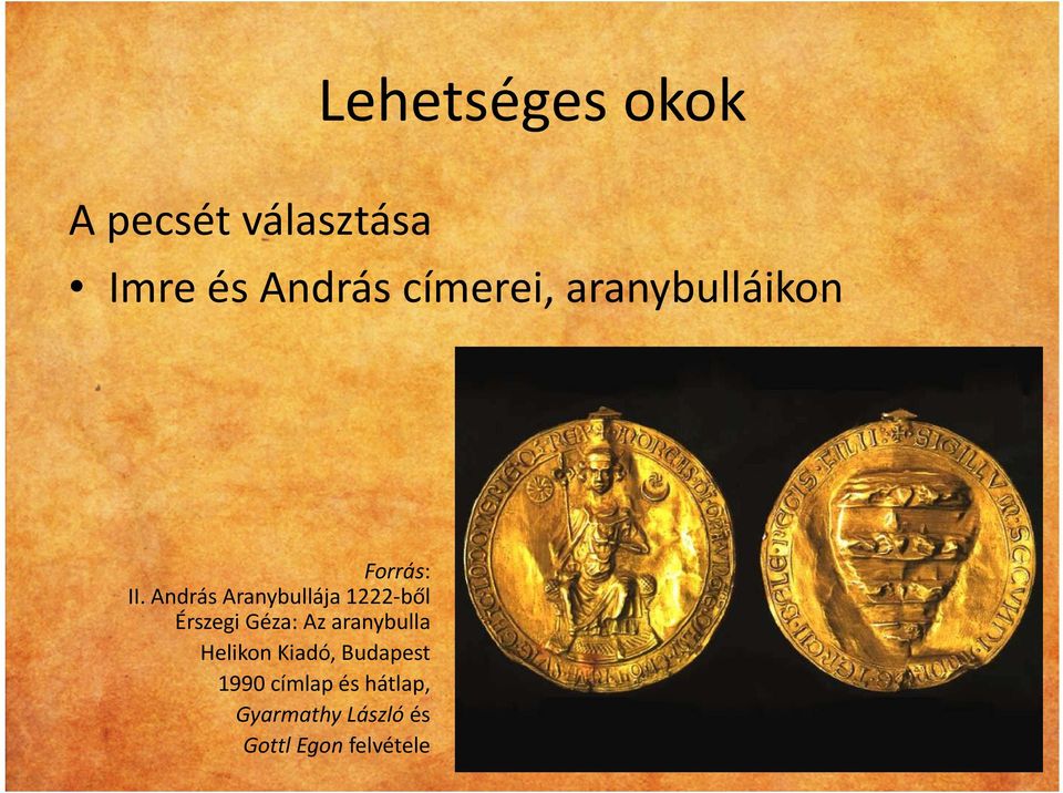 András Aranybullája 1222 ből Érszegi Géza: Az aranybulla