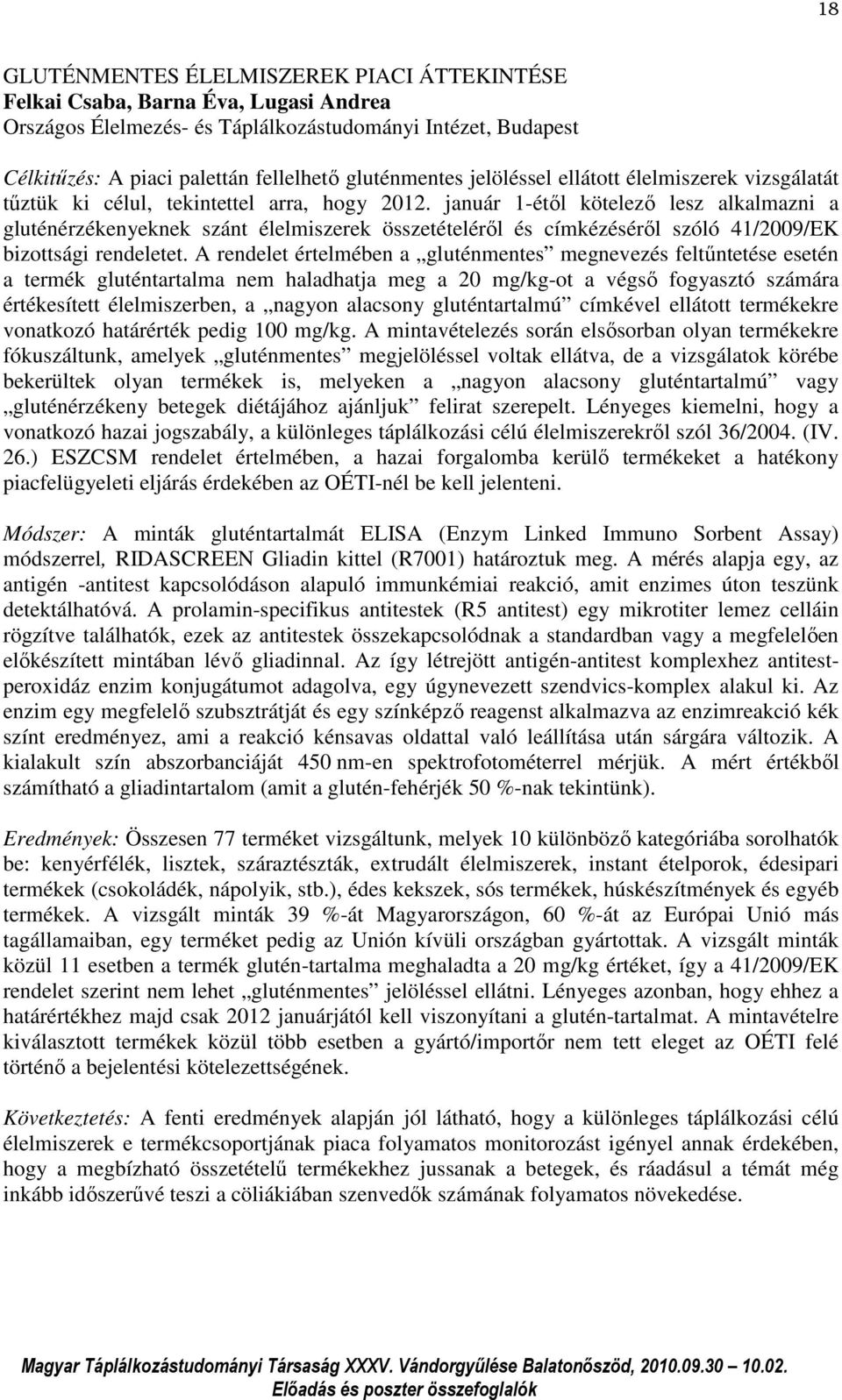 január 1-étől kötelező lesz alkalmazni a gluténérzékenyeknek szánt élelmiszerek összetételéről és címkézéséről szóló 41/2009/EK bizottsági rendeletet.