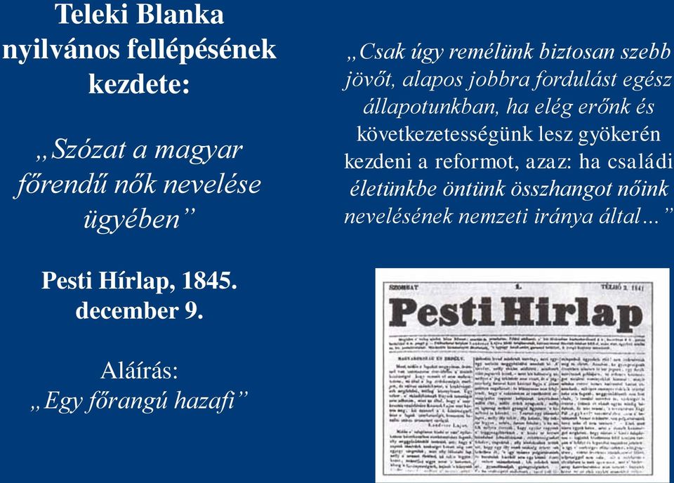 következetességünk lesz gyökerén kezdeni a reformot, azaz: ha családi életünkbe öntünk összhangot