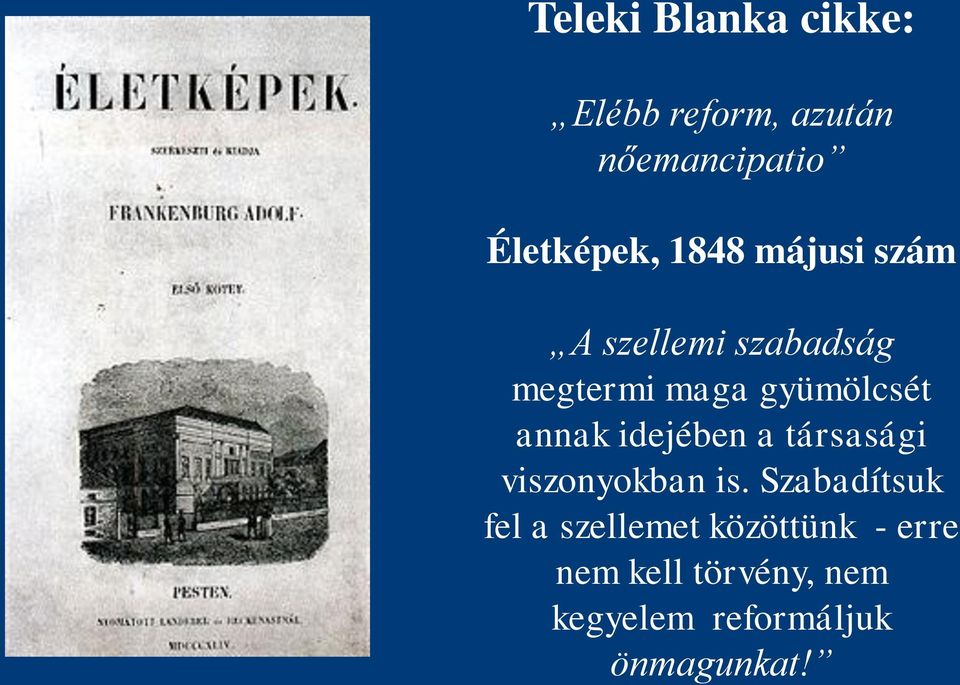 idejében a társasági viszonyokban is.
