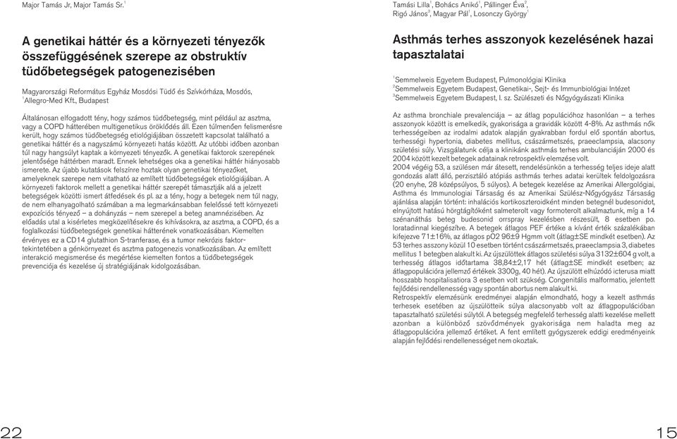 Magyarországi Református Egyház Mosdósi Tüdõ és Szívkórháza, Mosdós, Allegro-Med Kft.