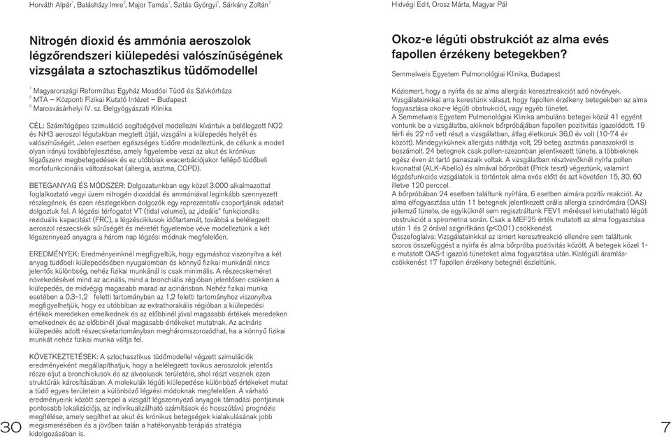 ochasztikus tüdõmodellel Magyarországi Református Egyház Mosdósi Tüdõ és Szívkórháza 2 MTA Központi Fizikai Kutató Intézet Budapest 3 Marosvásárhelyi IV. sz.