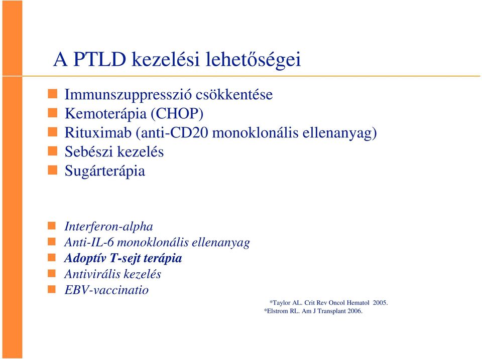 Interferon-alpha Anti-IL-6 monoklonális ellenanyag Adoptív T-sejt terápia