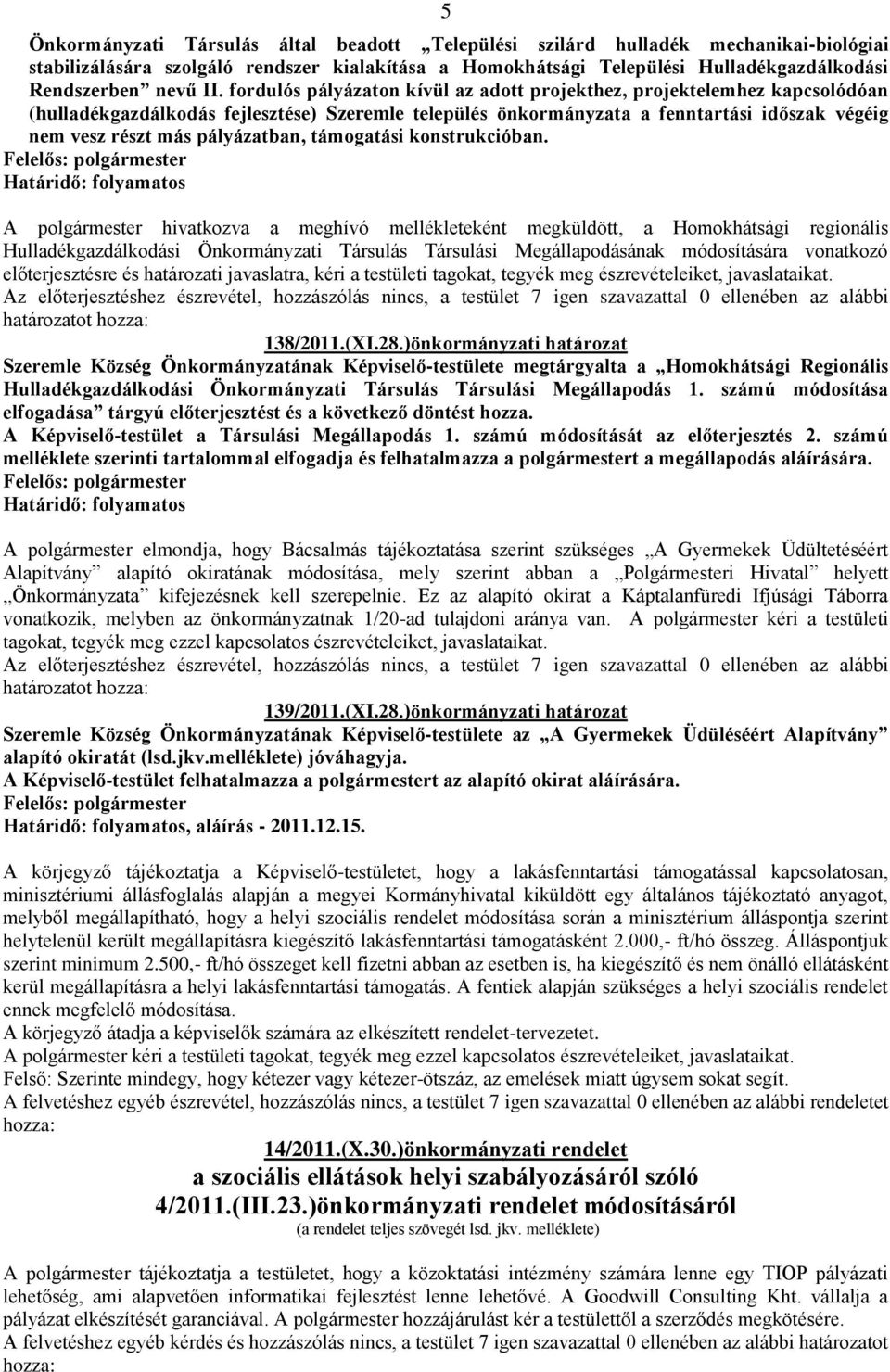 pályázatban, támogatási konstrukcióban.