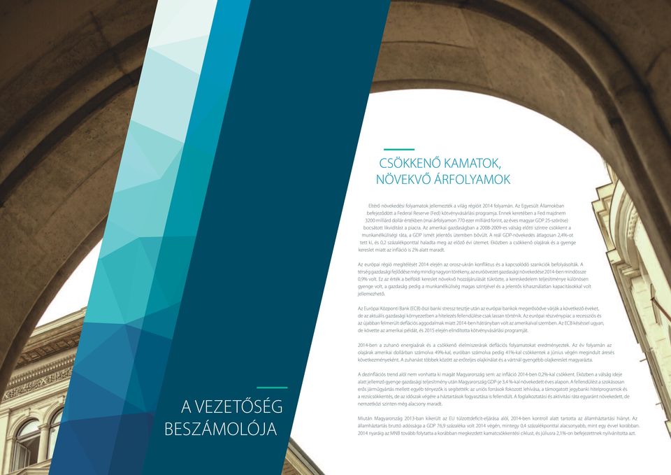 Az amerikai gazdaságban a 2008-2009-es válság előtti szintre csökkent a munkanélküliségi ráta, a GDP ismét jelentős ütemben bővült.