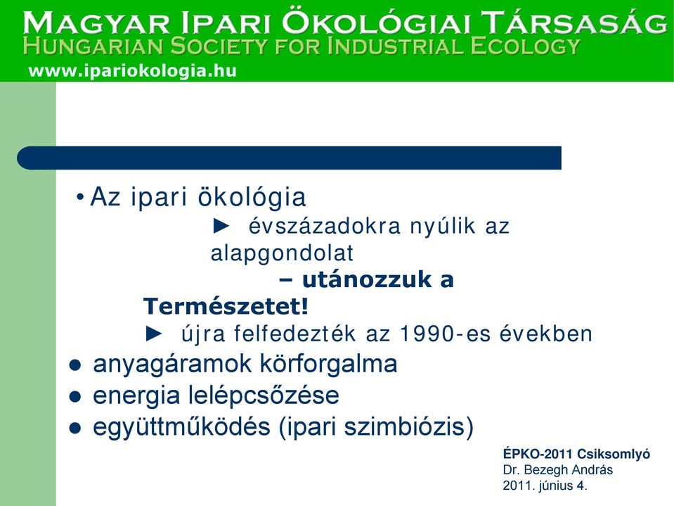 újra felfedezték az 1990-es években anyagáramok