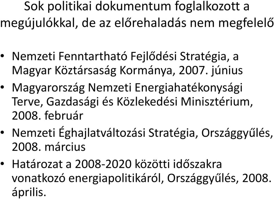 június Magyarország Nemzeti Energiahatékonysági Terve, Gazdasági és Közlekedési Minisztérium, 2008.