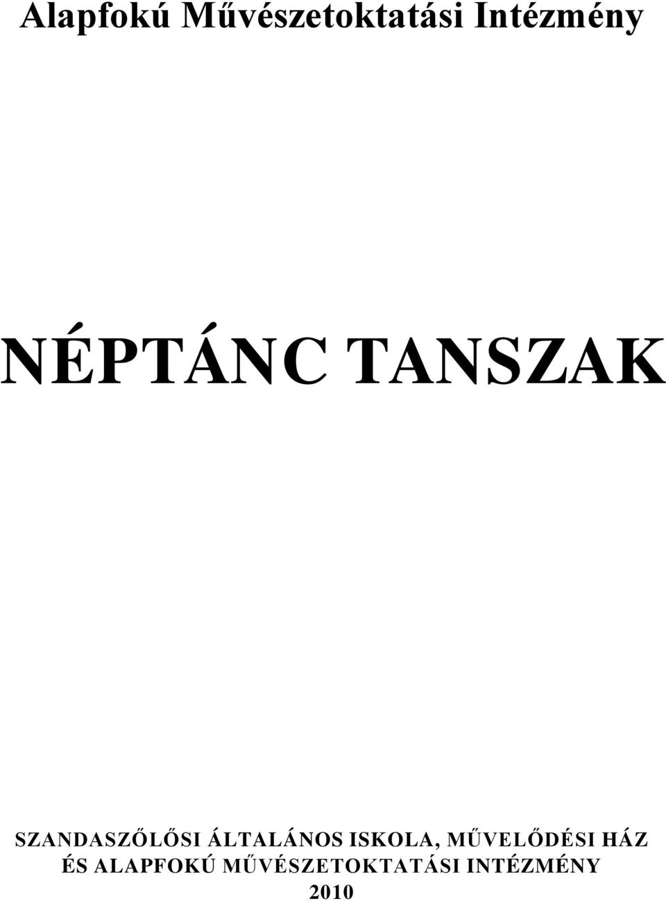 Alapfokú Művészetoktatási Intézmény NÉPTÁNC TANSZAK - PDF Free Download