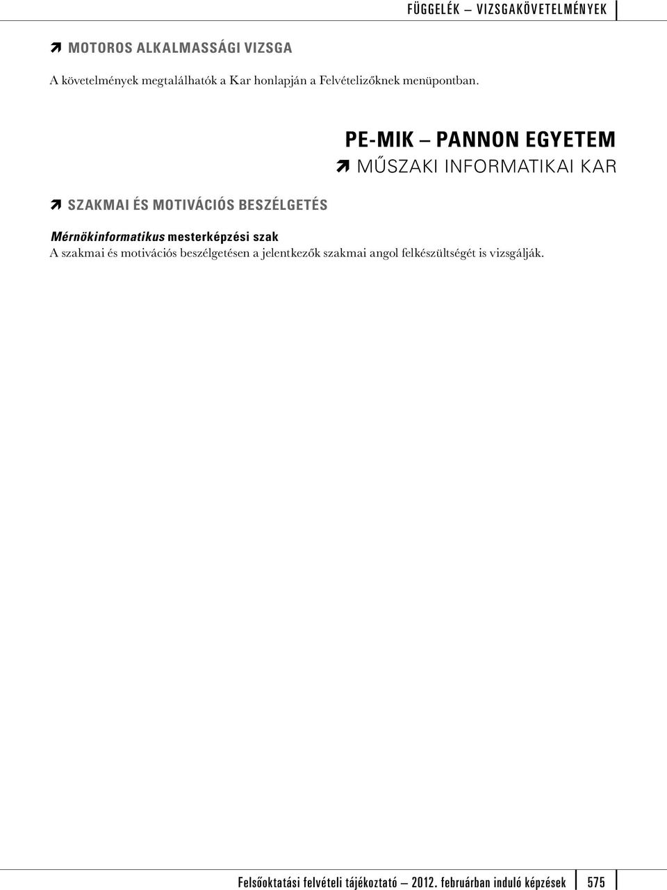SZAKMAI ÉS MOTIVÁCIÓS BESZÉLGETÉS PE-MIK PANNON EGYETEM MŰSZAKI INFORMATIKAI KAR