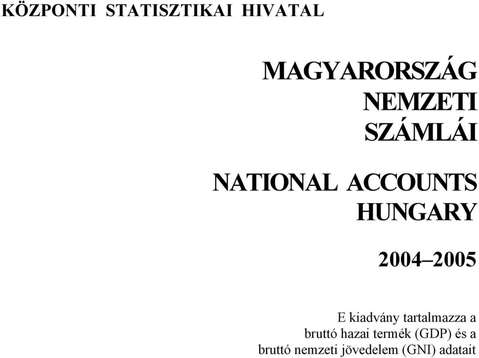 2005 E kiadvány tartalmazza a bruttó hazai