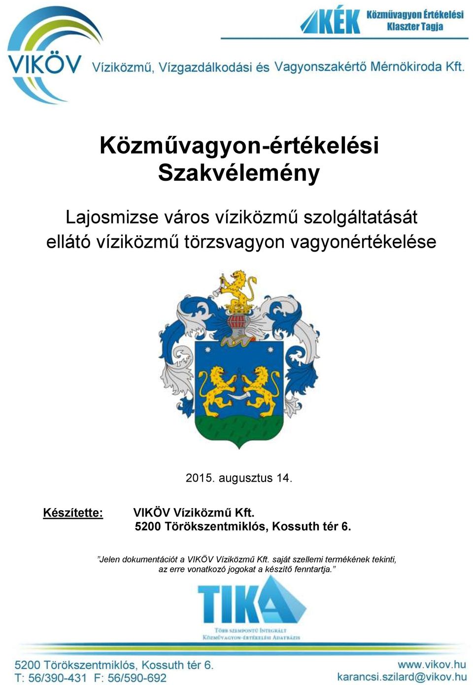 Készítette: VIKÖV Víziközmű Kft. 5200 Törökszentmiklós, Kossuth tér 6.