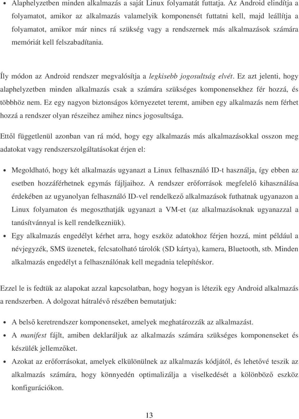 memóriát kell felszabadítania. Íly módon az Android rendszer megvalósítja a legkisebb jogosultság elvét.