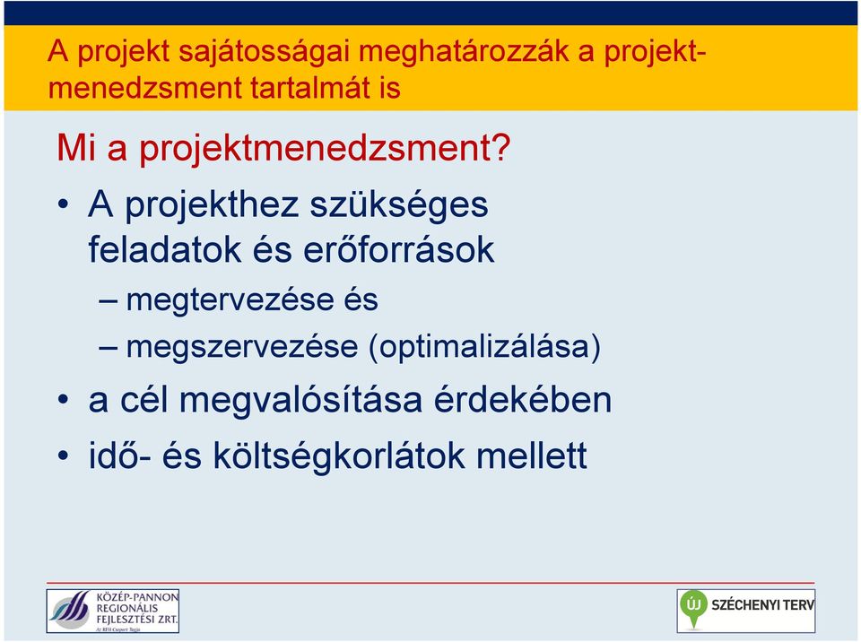 A projekthez szükséges feladatok és erőforrások megtervezése