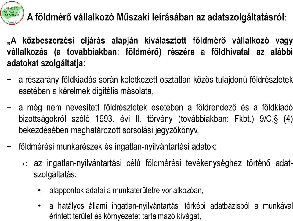 a földrendező és a földkiadó bizottságokról szóló 1993. évi II. törvény (továbbiakban: Fkbt.) 9/C.