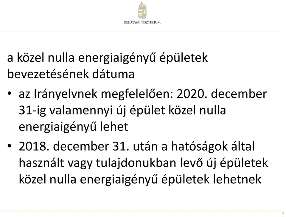 december 31-ig valamennyi új épület közel nulla energiaigényű lehet 2018.
