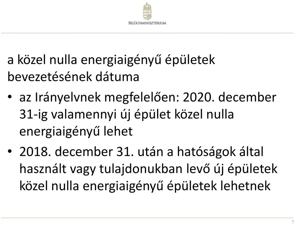 december 31-ig valamennyi új épület közel nulla energiaigényű lehet 2018.