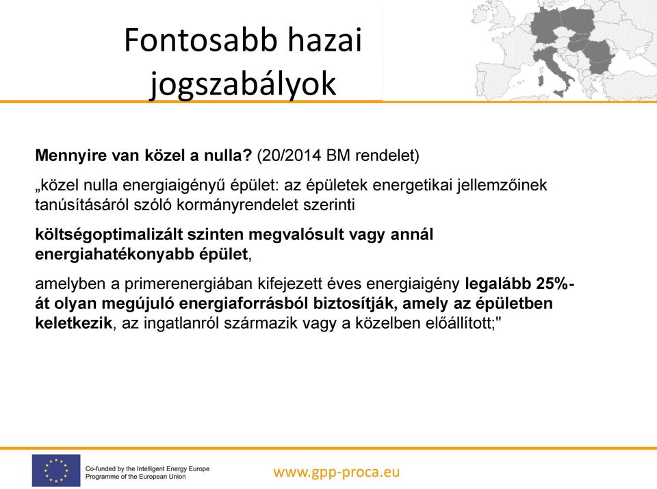 kormányrendelet szerinti költségoptimalizált szinten megvalósult vagy annál energiahatékonyabb épület, amelyben a