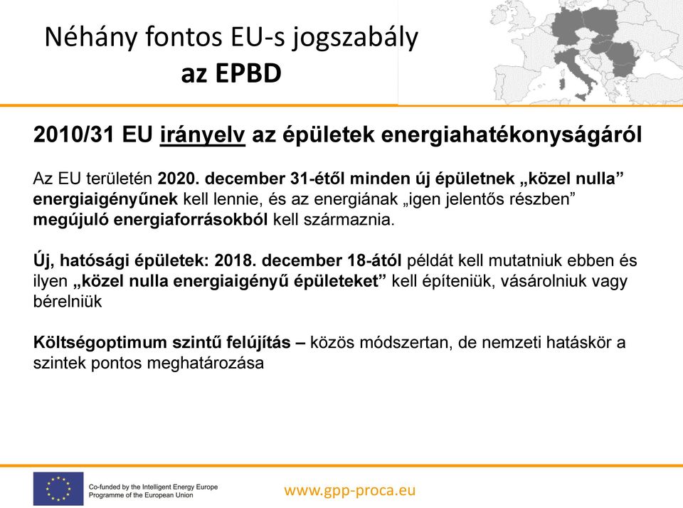 energiaforrásokból kell származnia. Új, hatósági épületek: 2018.