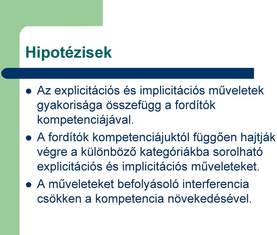 A fordítók kompetenciájuktól függően hajtják végre a különböző kategóriákba